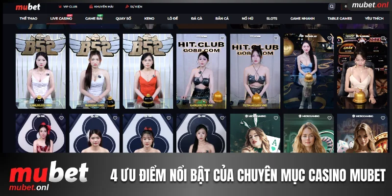 4 ưu điểm nổi bật của chuyên mục casino Mubet